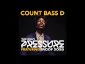 Count Bass D - "Too Much Pressure Feat. Snoop Dogg" (Official Audio)
