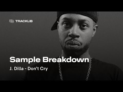 Sample Breakdown: J. Dilla - Don’t Cry