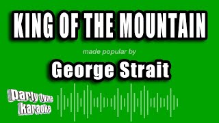 George Strait - King of the Mountain (Karaoke Version)