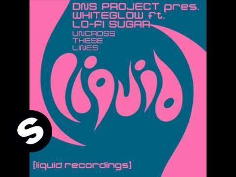 DNS Project pres. Whiteglow feat Lo-Fi Sugar - Uncross These Lines (Dub Mix)