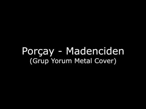Porçay - Madenciden (Grup Yorum Metal Cover)