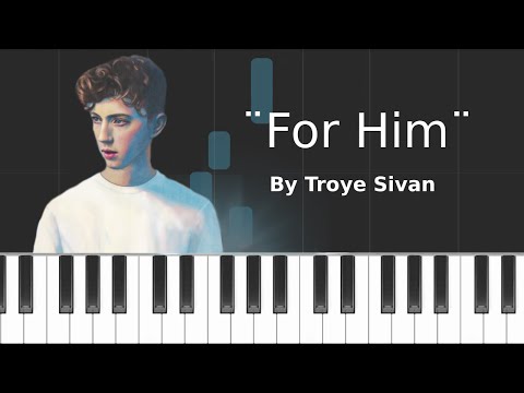 For Him - Troye Sivan