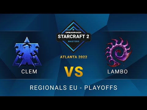 SC2 - Clem vs Lambo - DreamHack SC2 Masters: Atlanta 2022 - Playoffs - EU