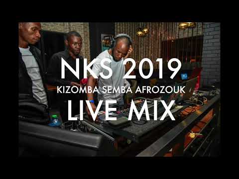 NKS 2019 - Kizomba Semba Afrozouk - Live Mix