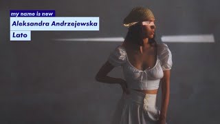 Kadr z teledysku Lato tekst piosenki Aleksandra Andrzejewska