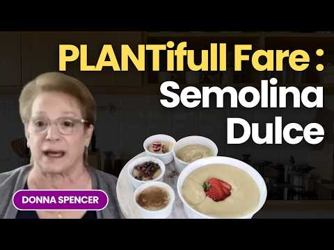 Plant-Based Italian Cooking | PLANTifull Fare with Italian Flair:Semolina Dulce with Donna Spencer
