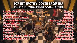 Download lagu Top hit Spotify cover lagu ska terbaru 2026 versi asik santui mp3