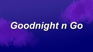 Ariana Grande - Goodnight n Go (Lyrics)