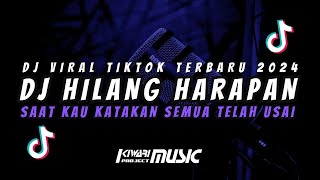Download lagu DJ HILANG HARAPAN SAAT KAU KATAKAN SEMUA TLAH USAI REVERB MENGKANE FYP VIRAL TIKTOK TERBARU 2024 mp3
