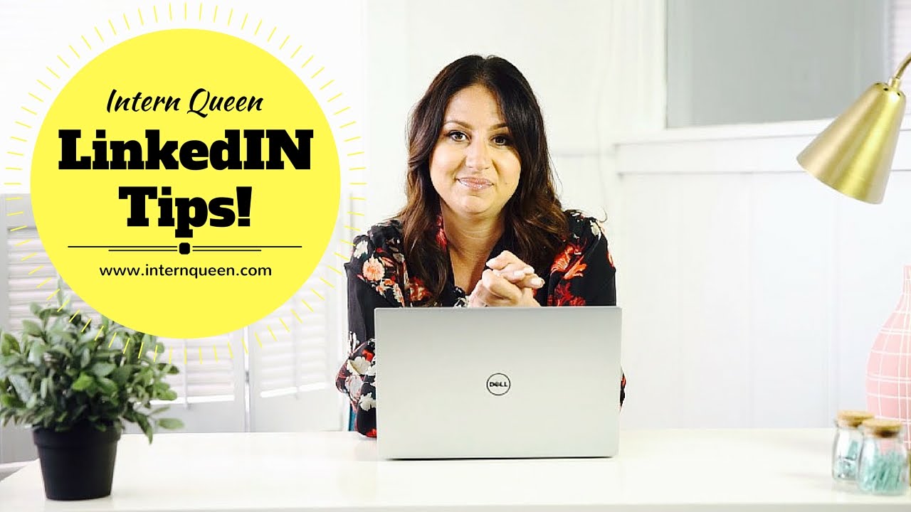 LinkedIn Tips! | The Intern Queen