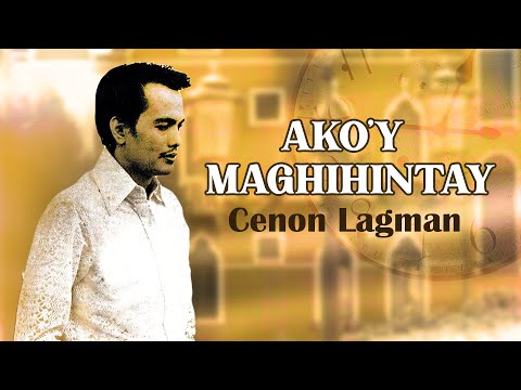 AKO'Y MAGHIHINTAY - Cenon Lagman (Lyric Video) OPM