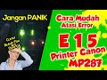 Printer Canon MP287 Error E15 || 100% WORK
