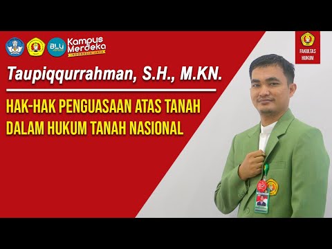 Taupiqqurrahman, S.H., M.KN. - HAK - HAK PENGUASAAN ATAS TANAH DALAM HUKUM TANAH NASIONAL