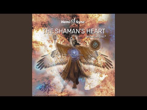 The Shaman's Heart with Hemi-Sync®