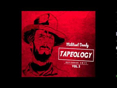 MilitantDandy - TAPEOLOGY vol. 3 nov2014