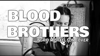 Blood Brothers - Ingrid Michaelson (Cover) by ISABEAU