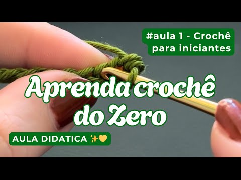 Crochê do Zero: Aula 1 – Como Fazer Correntinhas e Ponto Baixo | Iniciantes 💛