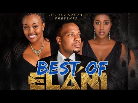 BEST OF ELANI MUZIKI MIX