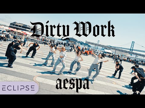 [KPOP IN PUBLIC] aespa (에스파) - ‘Dirty Work’ One Take Dance Cover by ECLIPSE, San Francisco