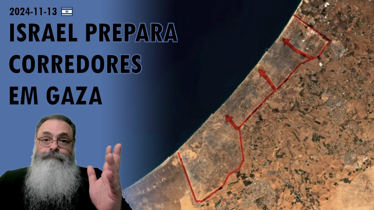 #Israel 2024-11-13: ISRAEL fica em GAZA até 2026 para PREPARAR CORREDORES, BASES e ZONA BUFFER