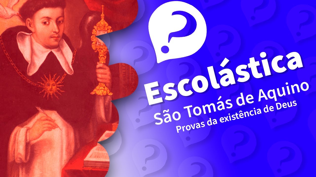 ESCOLÁSTICA: entenda TOMÁS DE AQUINO (5 vias)