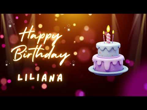 Happy Birthday Song for Liliana 🎶 - Happy Birthday Liliana