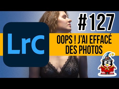 Lightroom mais encore 127 - Oops. J'ai effacé des photos