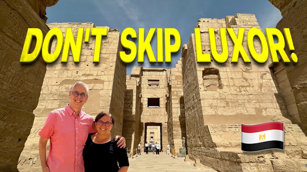 Our Amazing LUXOR Visit - Everything You Need to SEE and DO