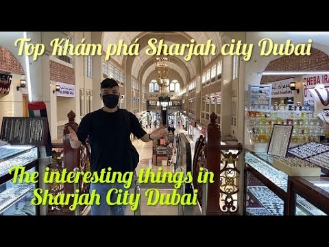 , title : 'Top rated attraction and Things to do in SHARJAH / Điểm thu hút hoạt động giải trí ở SHARJAH DUBAI.'
