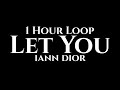 iann dior - Let You (1 Hour Loop)