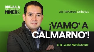 T2E5 ¡Vamo' a calmarno'! - con Carlos Cante