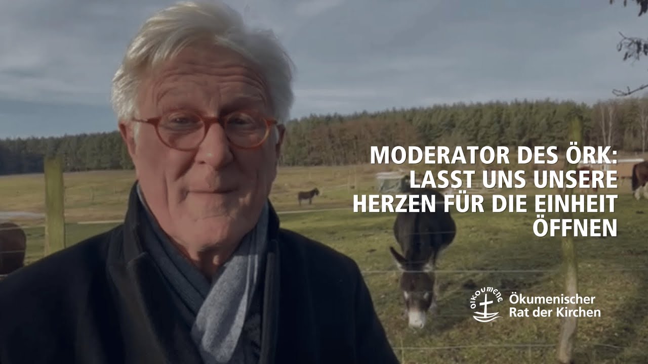 Moderator des ÖRK: Lasst uns unsere Herzen für die Einheit öffnen.