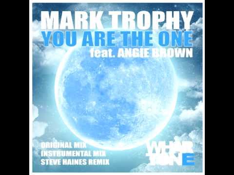 Mark Trophy - 'You Are The One' Feat. Angie Brown (Steve Haines Remix)