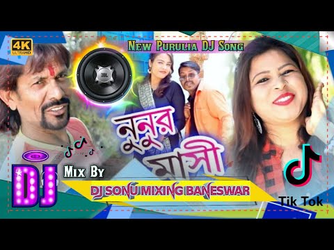 Purulia Hit Dj Song Nunur Masi Fill Dance Mix By Dj Sonu Barman