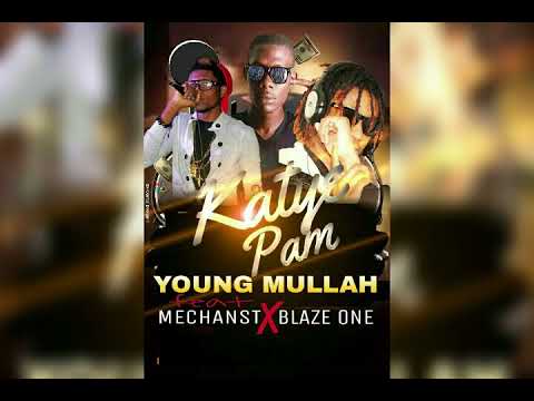 YOUNG MULLAH ✖ BLAZE ONE ✖ MECHANST - KATYE PA'M