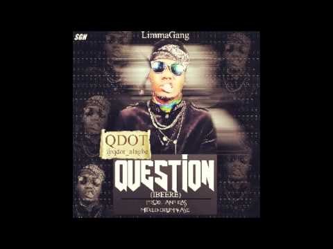 QDOT ALAGBE - QUESTION [IBERE] PROD. BY ANTRAS