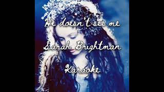 He Doesn&#39;t See Me - Sarah Brightman Karaoke