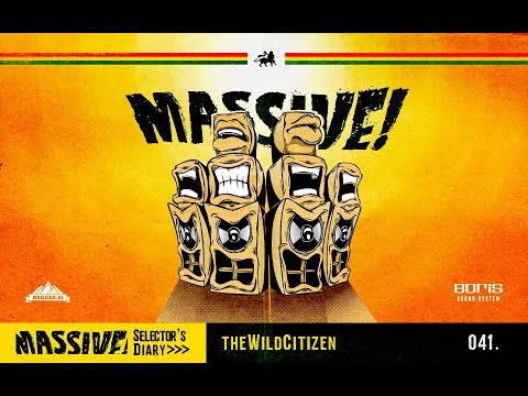 MASSIVE! Selector's Diary 041 - The Wild Citizen