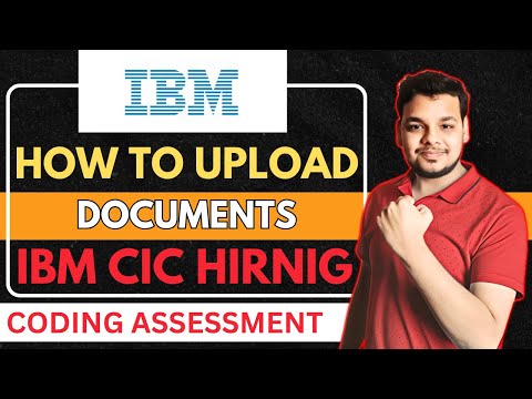 IBM CIC Hiring | How to Upload Documents | IBM Coding Assessment & Questions | Documents