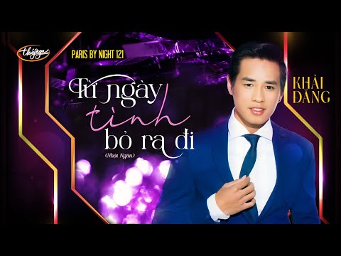PBN 121 | Khải Đăng - Từ Ngày Tình Bỏ Ra Đi