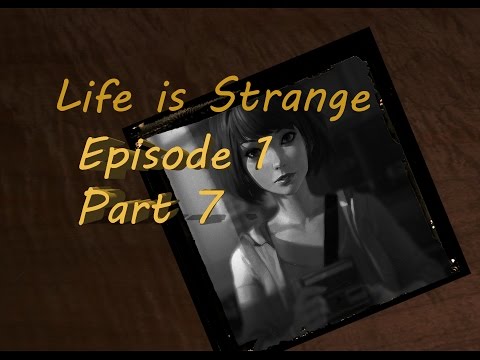 Life Is Strange™ Episode 1 Part 7