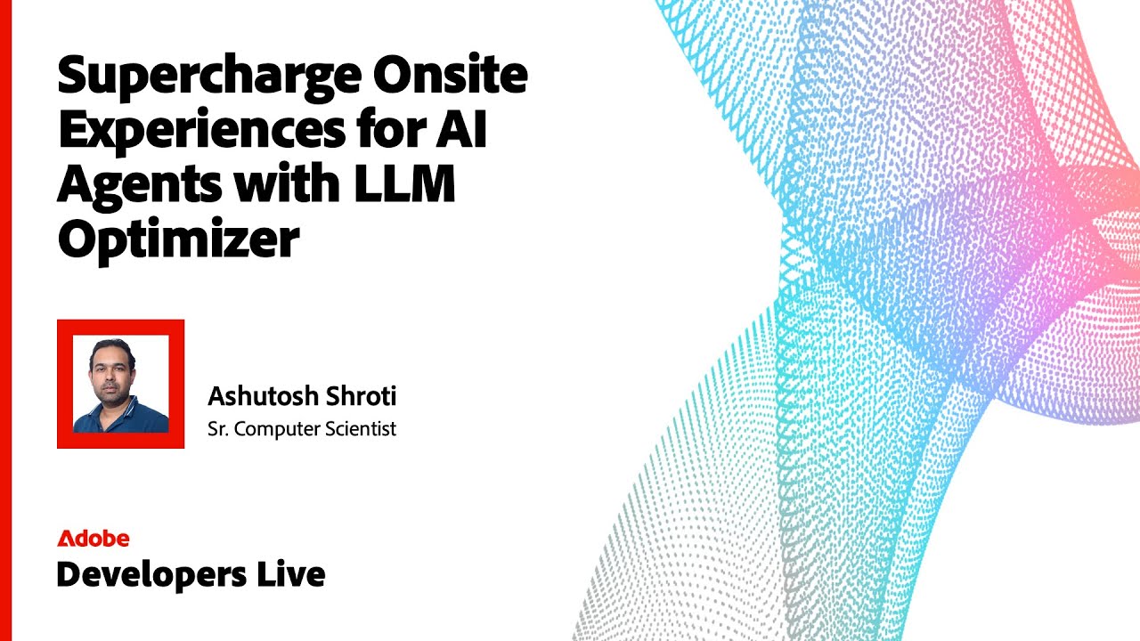 Supercharge Your Site for AI Agents | Adobe LLM Optimizer Explained