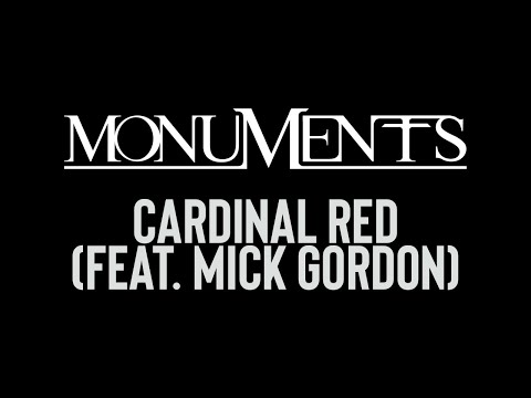 Monuments - Cardinal Red (Feat. Mick Gordon) (Lyric Video)