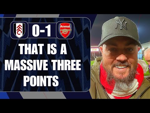 That Is A Massive Three Points | Fulham 0-1 Arsenal | Match Reaction