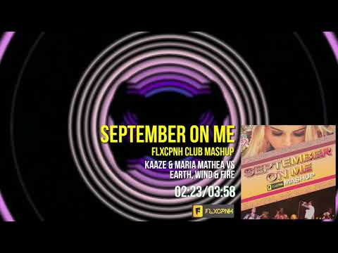 KAAZE, Maria Mathea, Earth, Wind & Fire - September on Me (FLXCPNH Club Mashup)