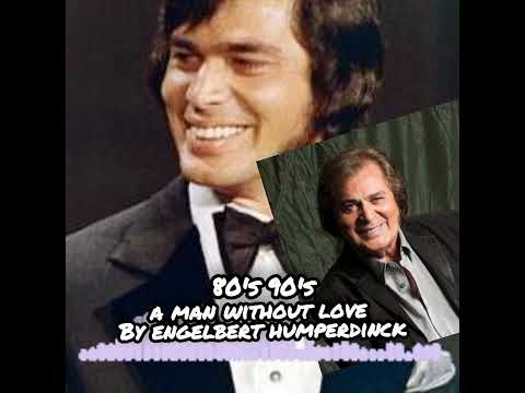 80's 90's a man without love engelbert humperdinck
