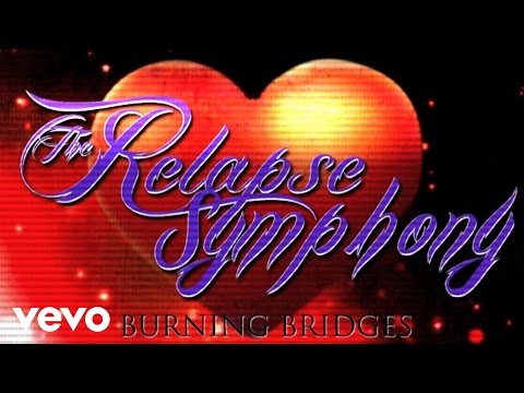 The Relapse Symphony - Burning Bridges (Lyric Video)