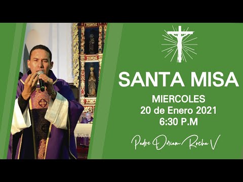 #SANTA #MISA | MIERCOLES 20 DE ENERO 6:30 P.M | PADRE DORIAM ROCHA