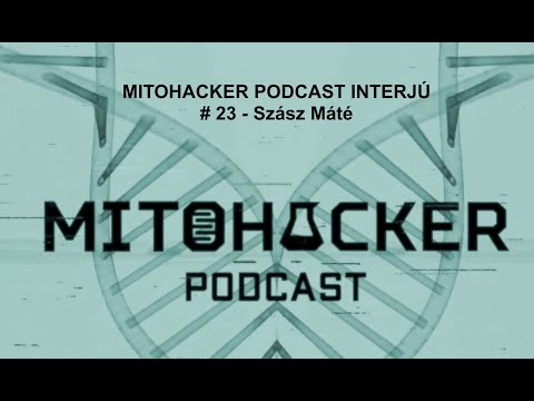 MITOHACKER PODCAST INTERJÚ # 23 - Szász Máté