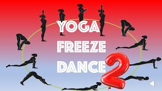 Yoga Freeze Dance 2, At Home or In School Physical Education K-2